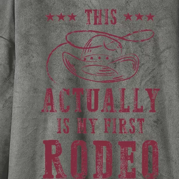 This Actually Is My First Rodeo Cowboy Hooded Wearable Blanket