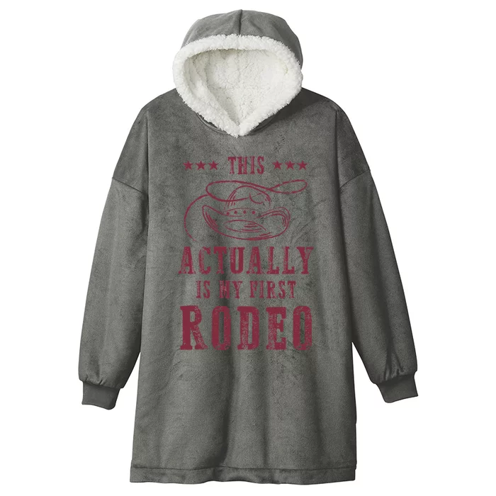 This Actually Is My First Rodeo Cowboy Hooded Wearable Blanket