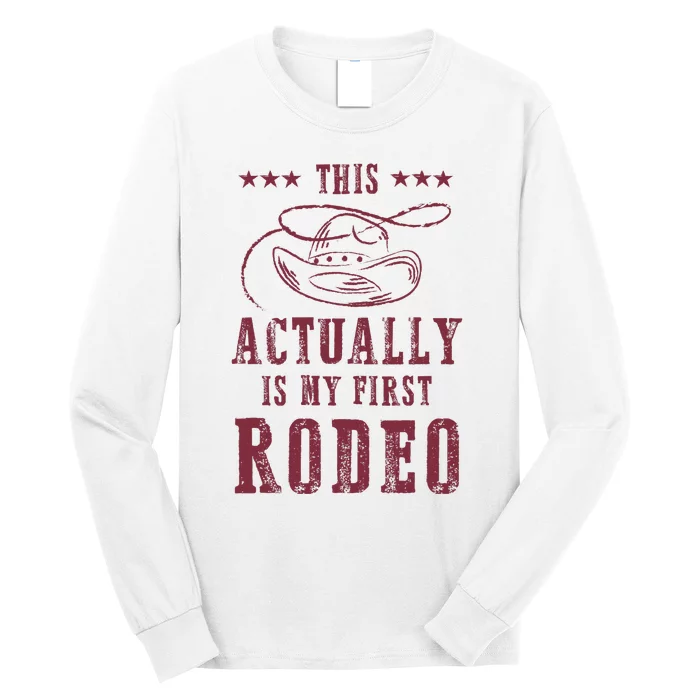 This Actually Is My First Rodeo Cowboy Long Sleeve Shirt