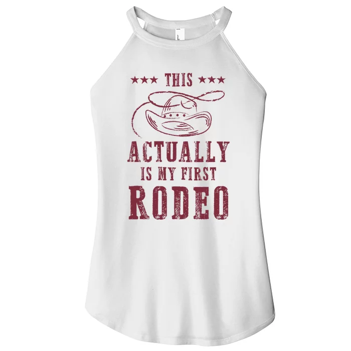 This Actually Is My First Rodeo Cowboy Women’s Perfect Tri Rocker Tank