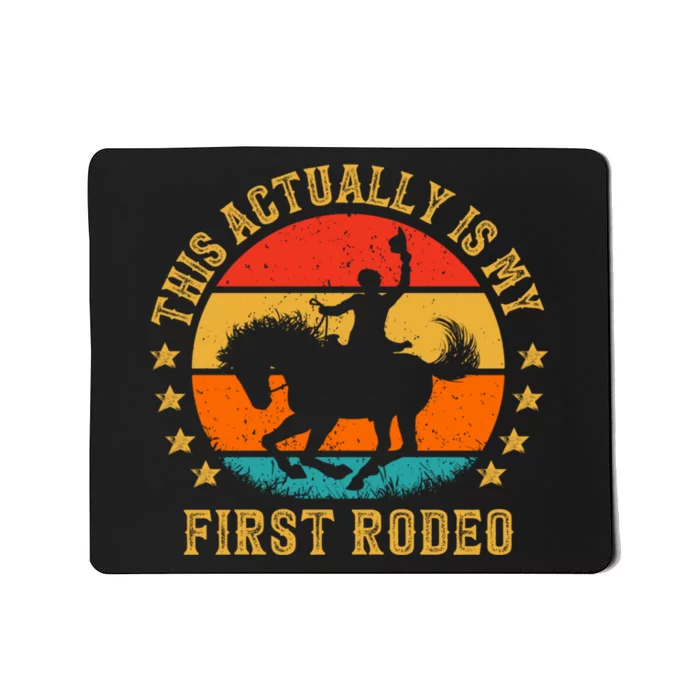 This Actually Is My First Rodeo Country Life Howdy Vintage Mousepad