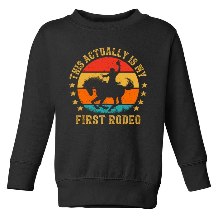 This Actually Is My First Rodeo Country Life Howdy Vintage Toddler Sweatshirt