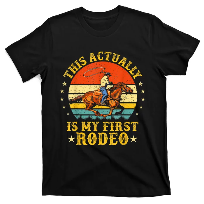 This Actually Is My First Rodeo Country Life Howdy Vintage T-Shirt