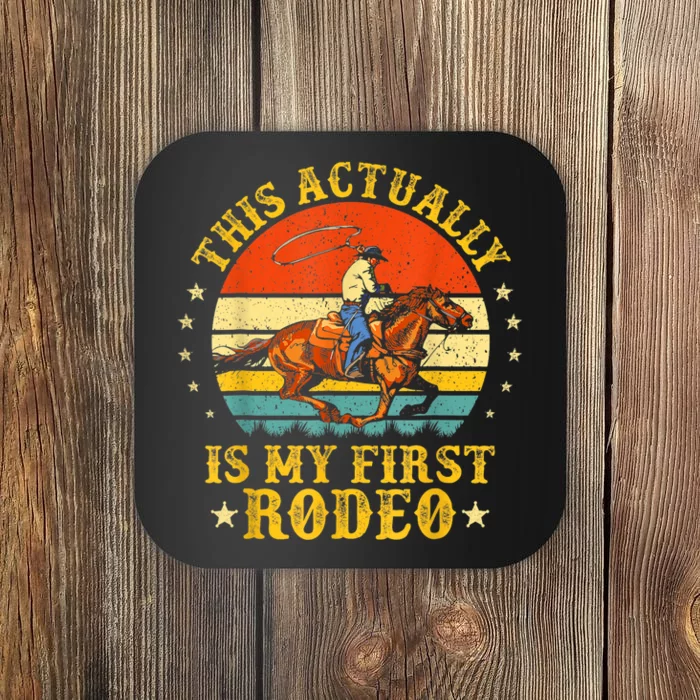 This Actually Is My First Rodeo Country Life Howdy Vintage Coaster