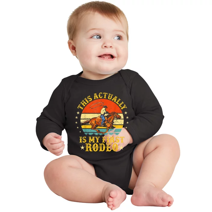 This Actually Is My First Rodeo Country Life Howdy Vintage Baby Long Sleeve Bodysuit