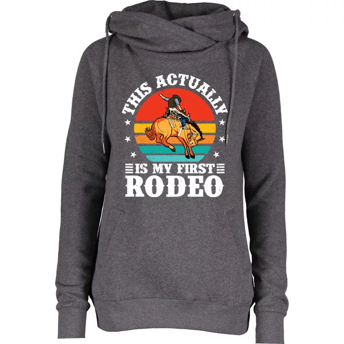 This Actually Is My First Rodeo Country Life Howdy Vintage Womens Funnel Neck Pullover Hood