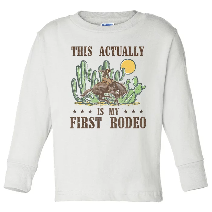 This Actually Is My First Rodeo Western Country Southern Toddler Long Sleeve Shirt