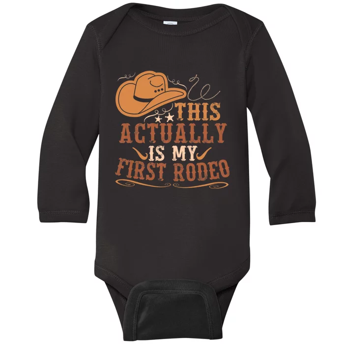 This Actually Is My First Rodeo Cowgirl Bronco Bucking Baby Long Sleeve Bodysuit