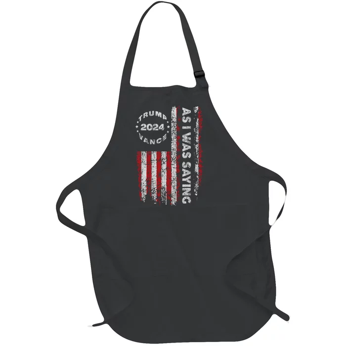 Trump As I Was Saying Trump Began His Speech Us Flag Vintage Full-Length Apron With Pocket