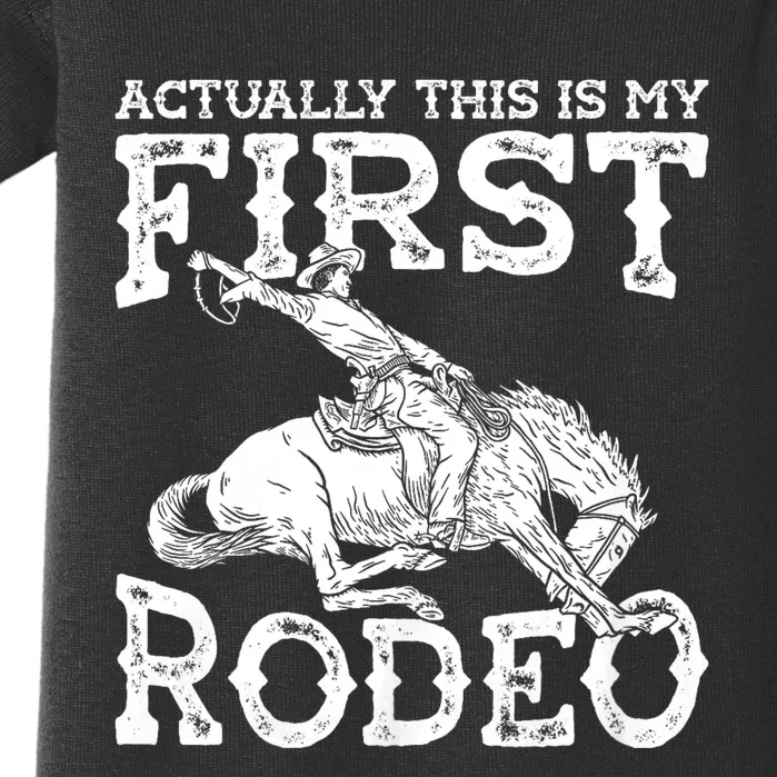 This Actually Is My First Rodeo Western Cowboy Country Life Baby Bodysuit