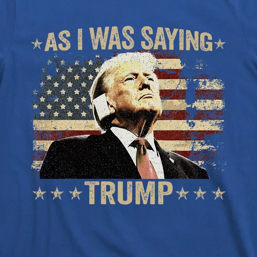 Trump As I Was Saying Trump His Speech Trump Vance T-Shirt