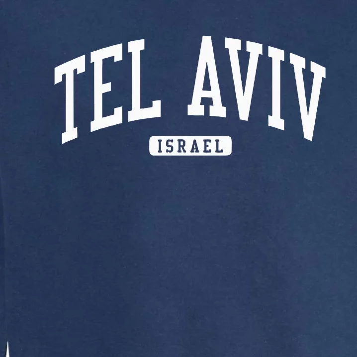 Tel Aviv Israel Israel College University Style Garment-Dyed Sweatshirt