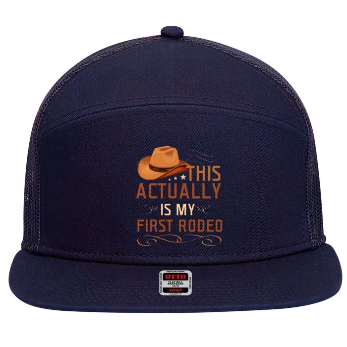 This Actually Is My First Rodeo Cowgirl Country Life 7 Panel Mesh Trucker Snapback Hat