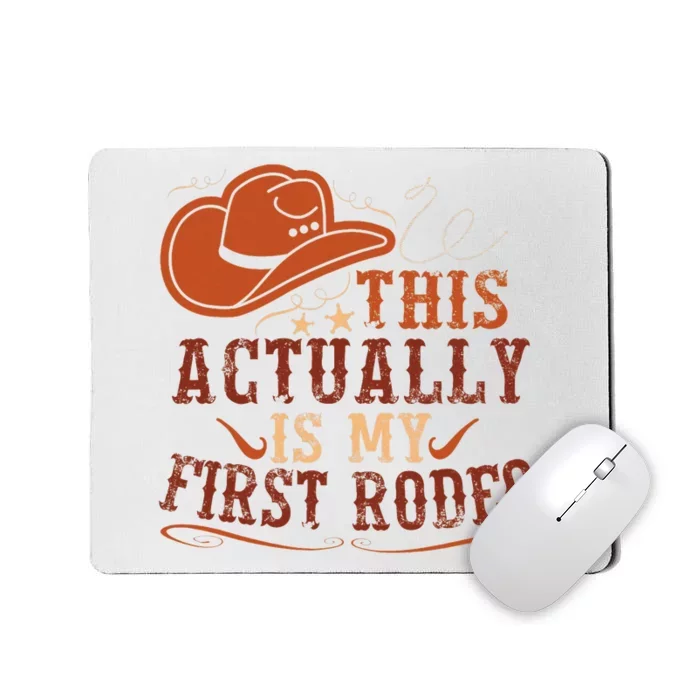 This Actually Is My First Rodeo Cowgirl Bucking Mousepad