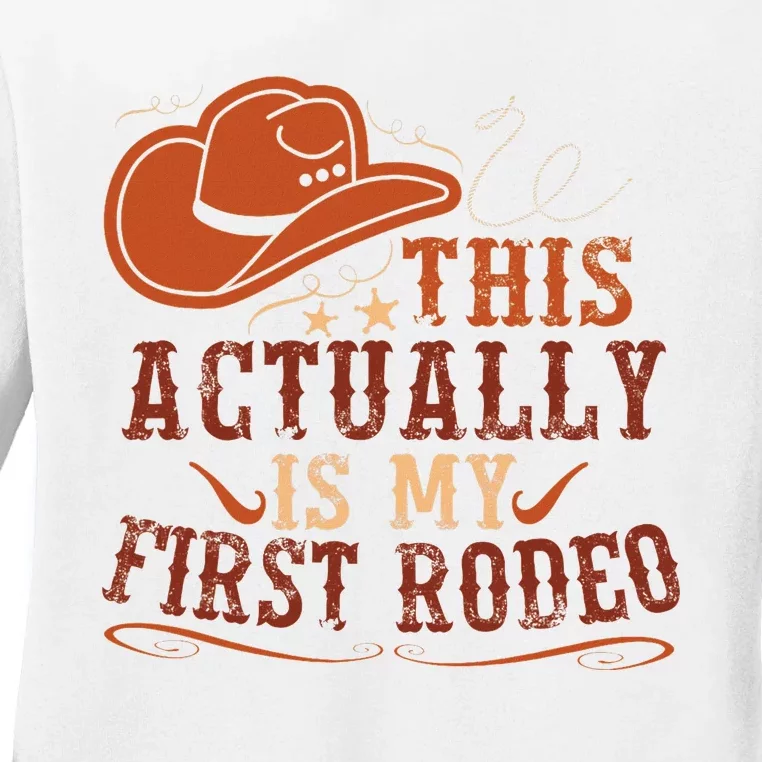 This Actually Is My First Rodeo Cowgirl Bucking Ladies Long Sleeve Shirt