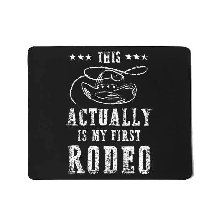 This Actually Is My First Rodeo Cowboy Vintage Mousepad