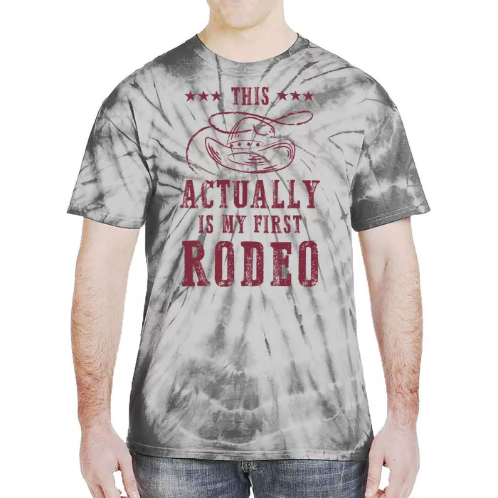 This Actually Is My First Rodeo Cowboy Tie-Dye T-Shirt