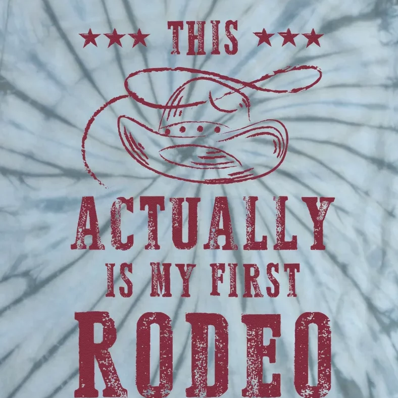 This Actually Is My First Rodeo Cowboy Tie-Dye T-Shirt