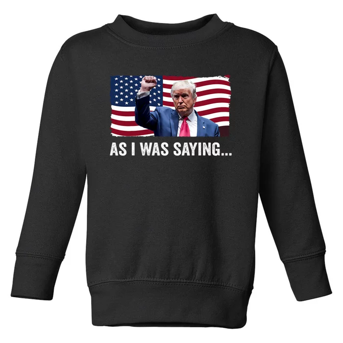 Trump As I Was Saying Trump His Speech Trump Vance Vintage Toddler Sweatshirt