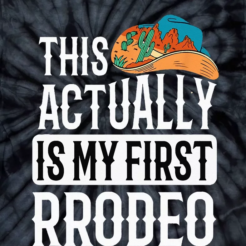 This Actually Is My First Rodeo Tie-Dye T-Shirt