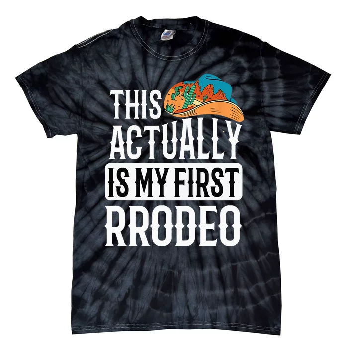 This Actually Is My First Rodeo Tie-Dye T-Shirt