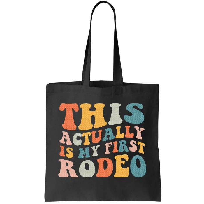 This Actually Is My First Rodeo Tote Bag