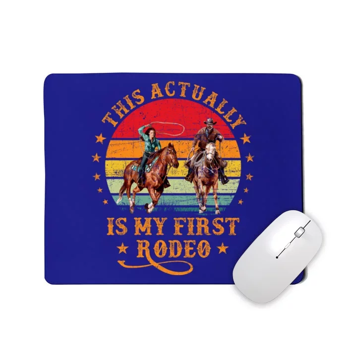 This Actually Is My First Rodeo Country Life Howdy Vintage Mousepad