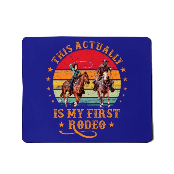 This Actually Is My First Rodeo Country Life Howdy Vintage Mousepad