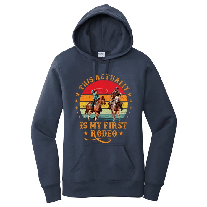 This Actually Is My First Rodeo Country Life Howdy Vintage Women's Pullover Hoodie