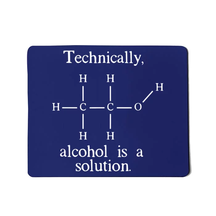 Technically Alcohol Is A Solution Funny Nerd Beer Chemistry Mousepad