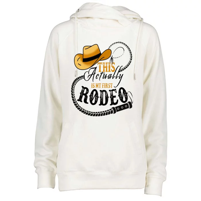 This Actually Is My First Rodeo Country Life Howdy Vintage Womens Funnel Neck Pullover Hood