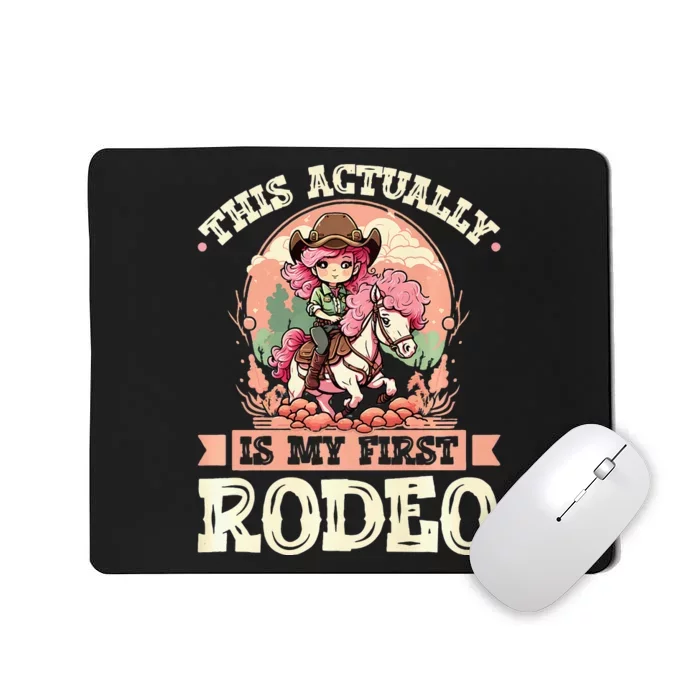 This Actually Is My First Rodeo Cowgirl Mousepad