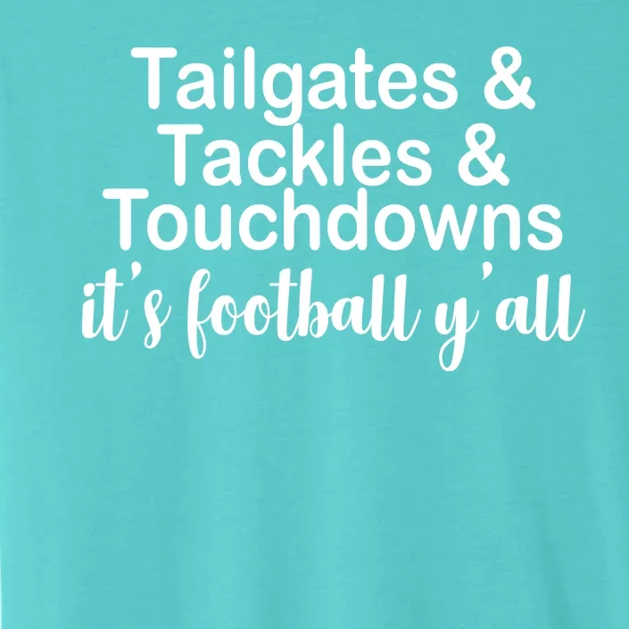 Tailgates Tackles Touchdowns Football All Day ChromaSoft Performance T-Shirt