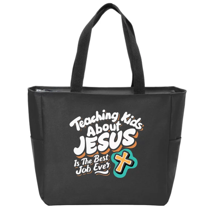 Teaching About Jesus Is The Best Job Ever Zip Tote Bag