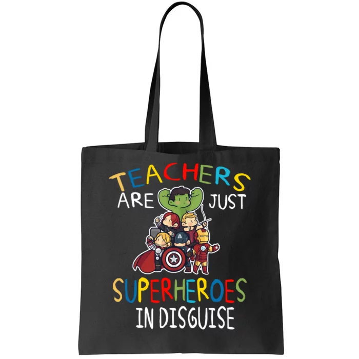 Teachers Are Just Superheroes In Disguise Tote Bag