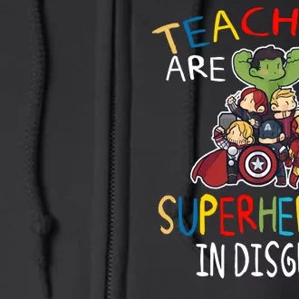 Teachers Are Just Superheroes In Disguise Full Zip Hoodie