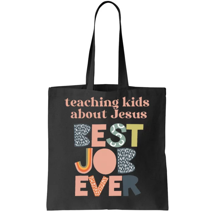 Teaching About Jesus is the Best Job Ever Tote Bag