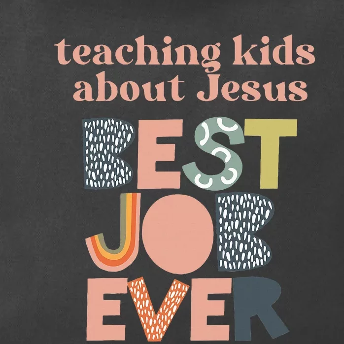 Teaching About Jesus is the Best Job Ever Zip Tote Bag