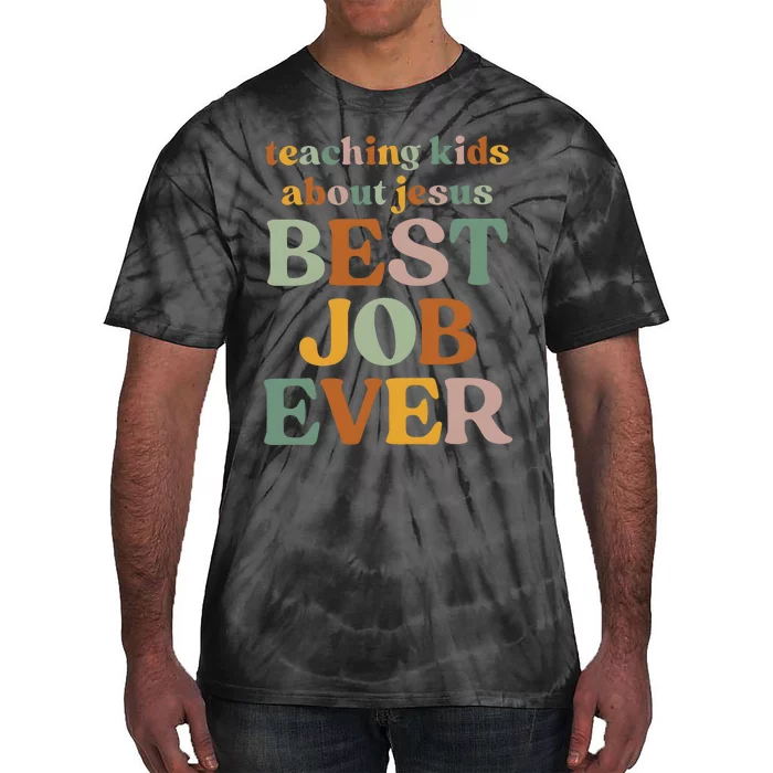 Teaching About Jesus Best Job Ever Tie-Dye T-Shirt