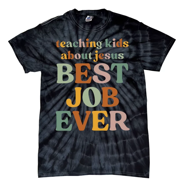 Teaching About Jesus Best Job Ever Tie-Dye T-Shirt