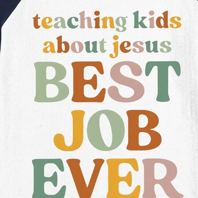 Teaching About Jesus Best Job Ever Baseball Sleeve Shirt