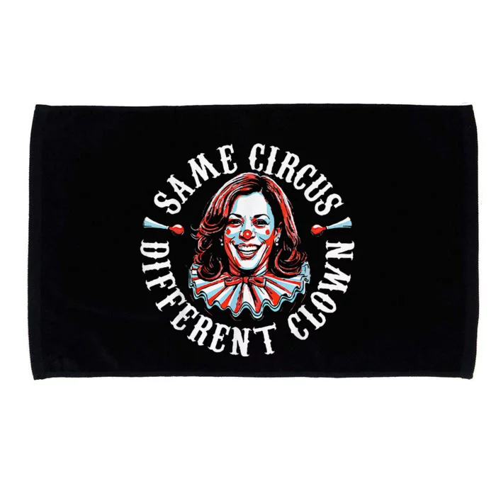 Trump Anti Kamala Harris Same Circus Different Clown Funny Gift Microfiber Hand Towel