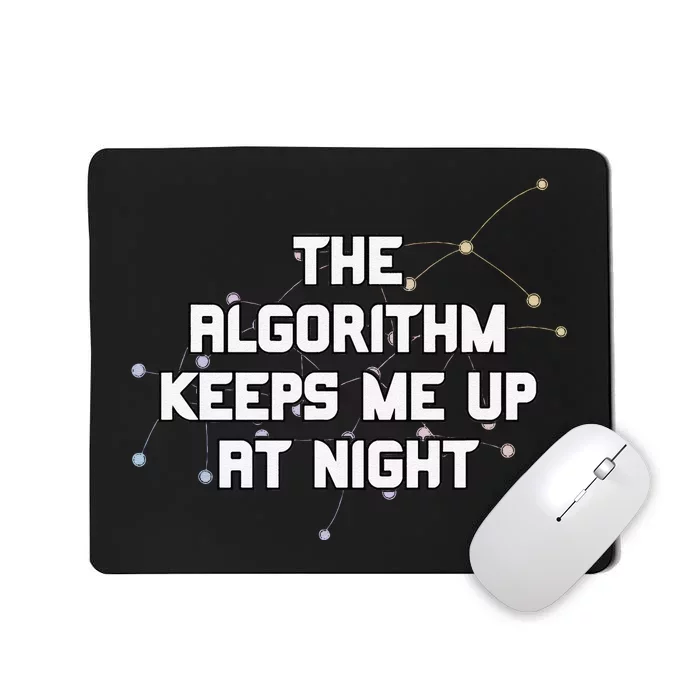 The Algorithm Keeps Me Up At Night Coding Humor Analytics Mousepad