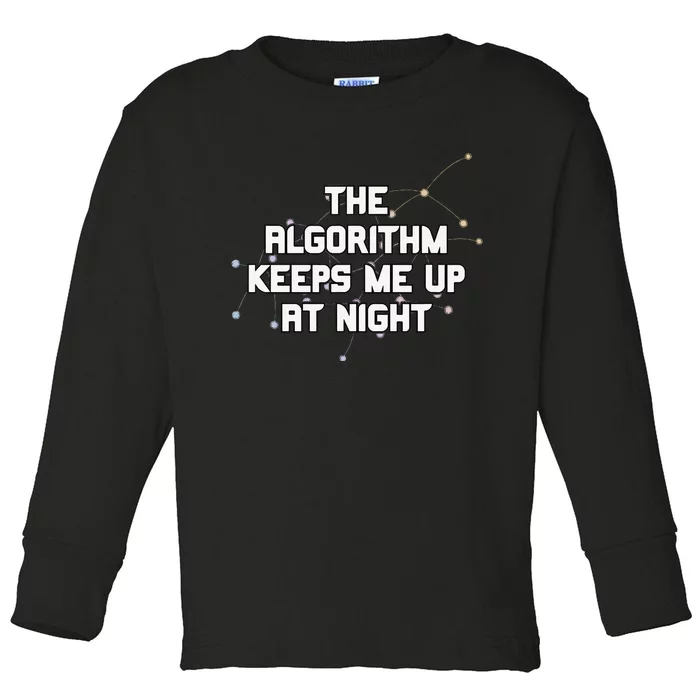 The Algorithm Keeps Me Up At Night Coding Humor Analytics Toddler Long Sleeve Shirt