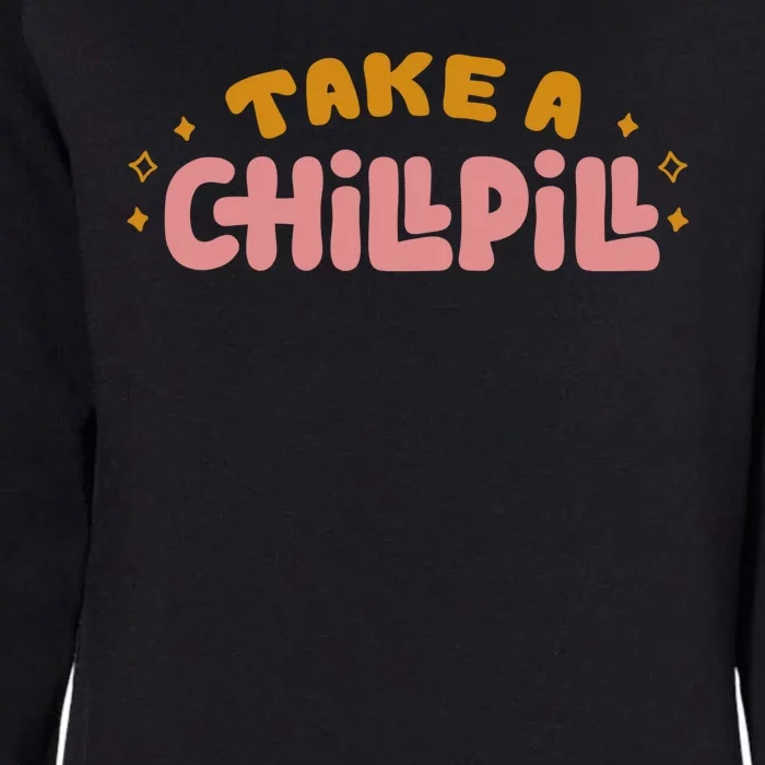 Take A Chill Pill Womens California Wash Sweatshirt