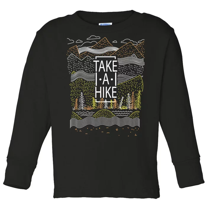 Take A Hike Outdoor Hiking And Camping Toddler Long Sleeve Shirt