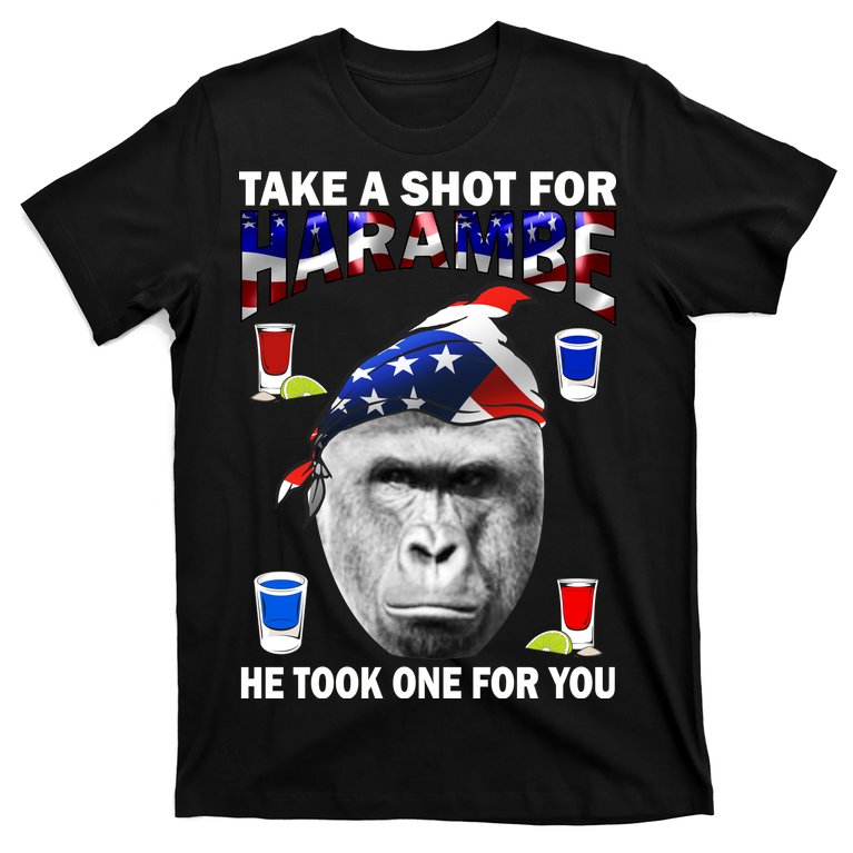 Take A Shot For Harambe T-Shirt