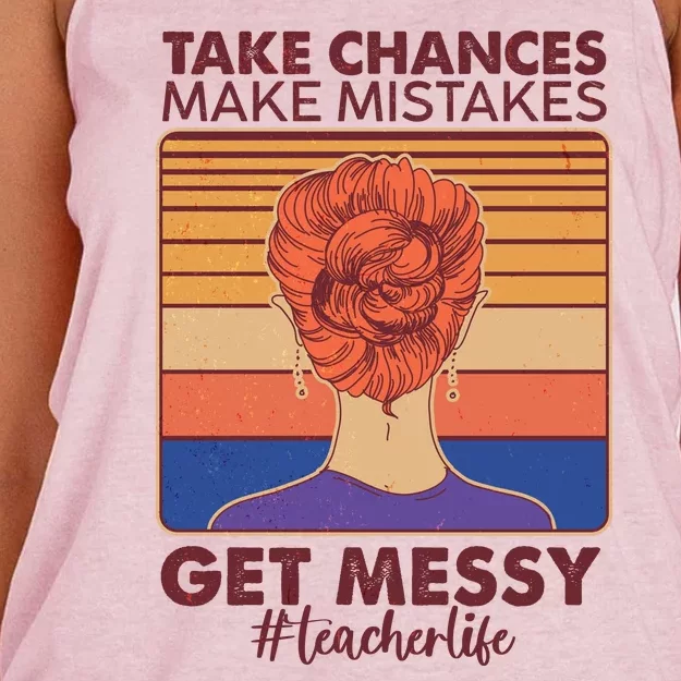 Take Chances Make Mistakes Get Messy #Teacher Life Women's Knotted Racerback Tank