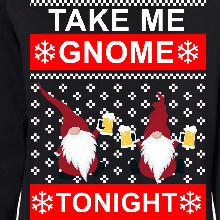 Take Me Gnome Tonight Ugly Christmas Womens California Wash Sweatshirt