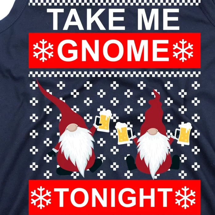 Take Me Gnome Tonight Ugly Christmas Tank Top